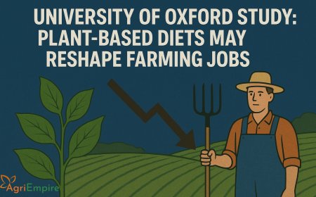 University of Oxford Study: Plant-Based Diets May Reshape Farming Jobs
