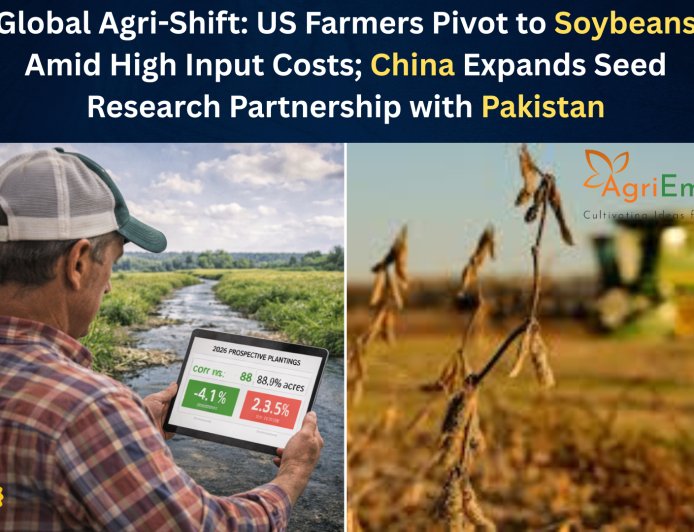 Global Agri-Shift: US Farmers Pivot to Soybeans Amid High Input Costs; China Expands Seed Research Partnership with Pakistan